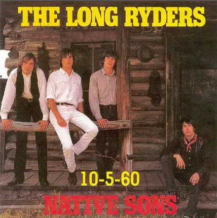 The Long Ryders - Native Sons / 10-5-60