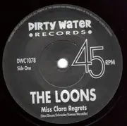 7inch Vinyl Single - The Loons - Miss Clara Regrets