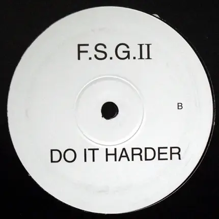 The Loose / F.S.G.II - Rhythm Of 2000 / Do It Harder