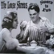 The Loose Skrews - Sworn To Fun