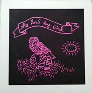 The Lord Dog Bird - The Lord Dog Bird