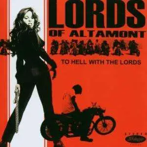 Lords of Altamont - To Hell With The Lords