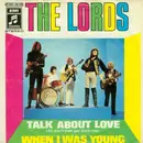 7inch Vinyl Single - The Lords - Talk About Love (All You´ll Ever Get From Me)