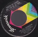 7inch Vinyl Single - The Lost Generation - The Sly, Slick, And The Wicked / You're So Young But You're So True