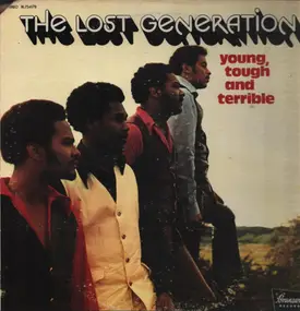 The Lost Generation - Young, Tough And Terrible