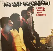 The Lost Generation - Young, Tough And Terrible