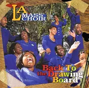 The LA Mass Choir - Back To The Drawing Board