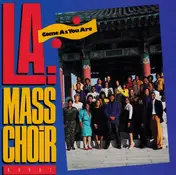 The LA Mass Choir - Come As You Are