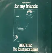 LP - The Latin Jazz Band - For My Friends And Me