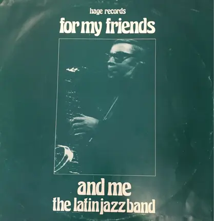 The Latin Jazz Band - For My Friends And Me