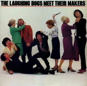 The Laughing Dogs - Meet Their Makers