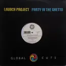 12inch Vinyl Single - The Launch Project - Party In The Ghetto
