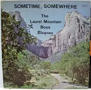 LP - The Laurel Mountain Boys - Sometime, Somewhere
