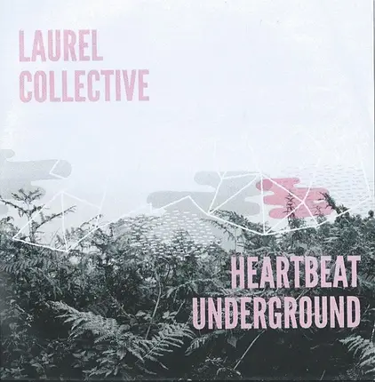 The Laurel Collective - HEARTBEAT UNDERGROUND