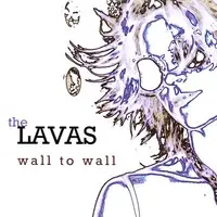 The Lavas - Wall To Wall