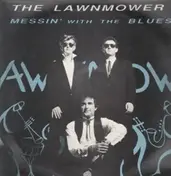 The Lawnmower - Messin' With The Blues