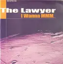 12inch Vinyl Single - The Lawyer - I Wanna Mmm...