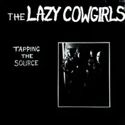 Lazy Cowgirls - Tapping the Source