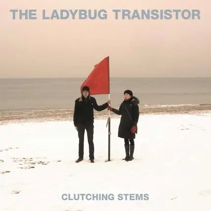 The LADYBUG TRANSISTOR - Clutching Stems