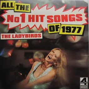 LadybiRdS - All The No 1 Hit Songs Of 1977