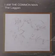 The Laggan - I Am The Common Man