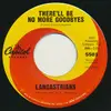 7inch Vinyl Single - The Lancastrians - There'll Be No More Goodbyes