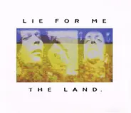 The Land - Lie For Me