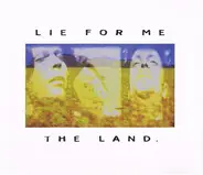 The Land - Lie For Me