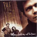 7inch Vinyl Single - The Land - Mama Told Me Not To Come