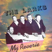 The Larks - My Reverie - The Best Of The Larks - Volume One