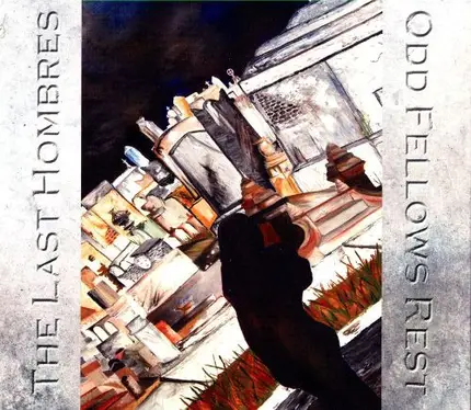 The Last Hombres - Odd Fellows Rest