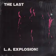 The Last - L.A. Explosion