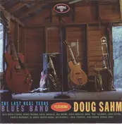Doug Sahm - The Last Real Texas Blues Band Feat. Doug Sahm
