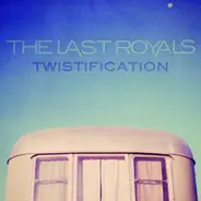 The Last Royals - Twistification