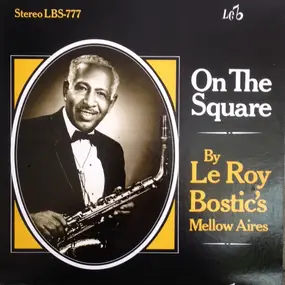 The Le Roy Bostic Mellow Aires - On The Square