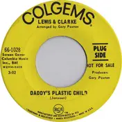 Lewis and Clarke - Daddy's Plastic Child
