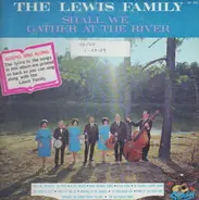 The Lewis Family - Shall We Gather at the River