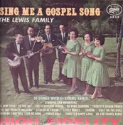 The Lewis Family - Sing Me a Gospel Song