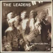 The Leaders - Out Here Like This