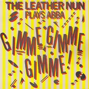 The Leather Nun - Gimme Gimme Gimme!