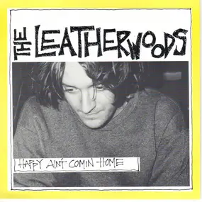 The Leatherwoods - Happy Ain't Comin' Home