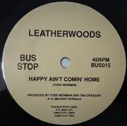 7inch Vinyl Single - The Leatherwoods - Happy Ain't Comin' Home