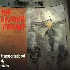 The Leaving Trains - Transportational D. Vices