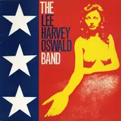 The LEE HARVEY OSWALD BAND - The Lee Harvey Oswald Band