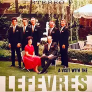 The LeFevres - A Visit With The Lefevres