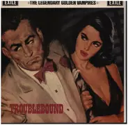 The Legendary Golden Vampires - Troublebound