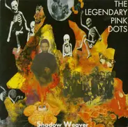 The Legendary Pink Dots - Shadow Weaver