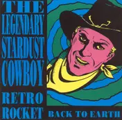 Legendary Stardust Cowboy - Retro Rocket Back To Earth/The Legendary Stardust Cowboy Rides Again