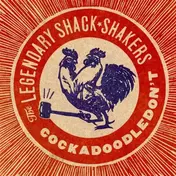 LEGENDARY SHACK-SHAKERS - Cockadoodledon T