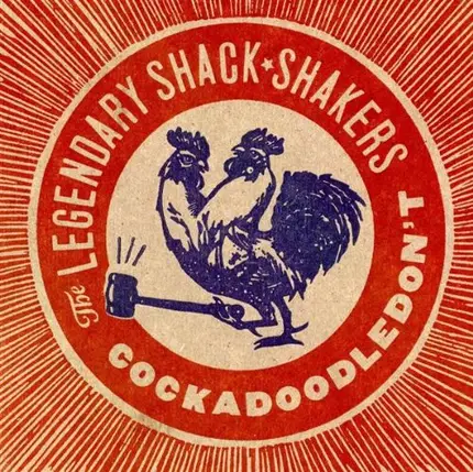the Legendary Shackshakers - Cockadoodledon T